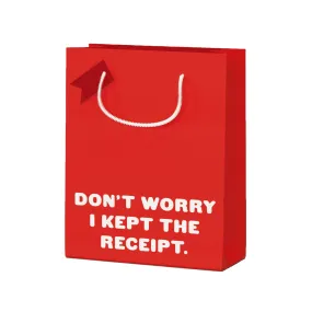 Don't Worry I Kept The Receipt Large Gift Bag